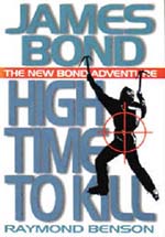 High Time to Kill (James Bond Adventure) by Raymond Benson